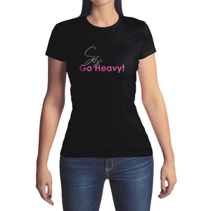 Sis, Go Heavy! Tee